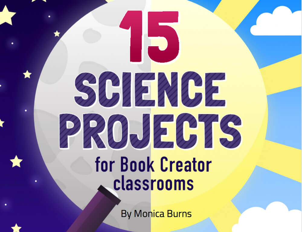 15 Science Projects for Book Creator classrooms