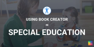 Using Book Creator in Special Education