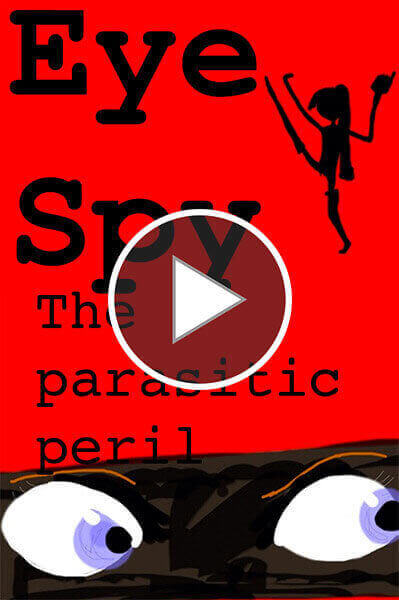 Eye Spy The Parasitic Peril