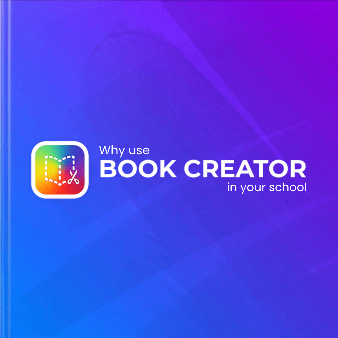 Why use Book Creator in your school?