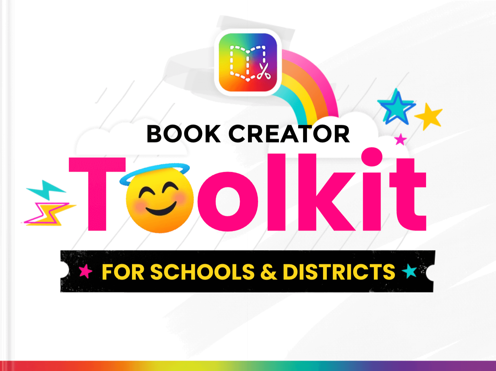 Bright and playful graphic promoting the 'Book Creator Toolkit for Schools & Districts.' The image features the Book Creator logo with a rainbow and colorful stars. The word 'Toolkit' is displayed prominently in bold pink font with an emoji face wearing a halo. Below, a black banner with stars reads 'For Schools & Districts.' The design is vibrant, featuring icons like lightning bolts and stars, giving it a dynamic and energetic feel.