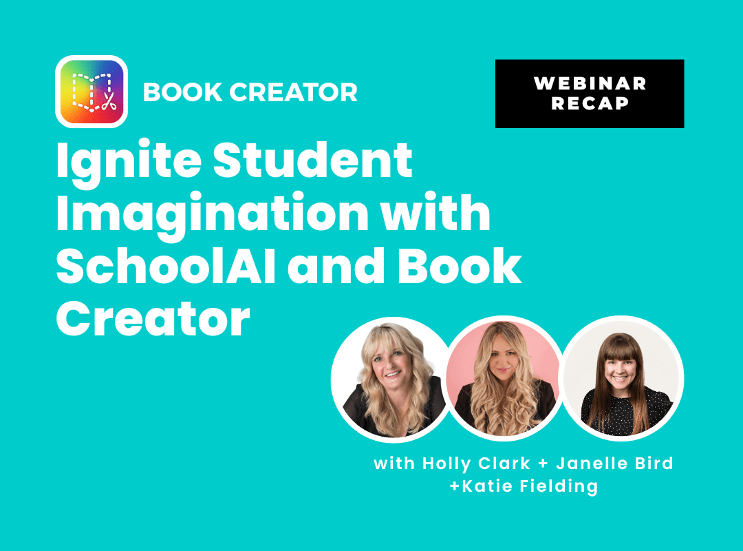 Featured Image for “Webinar Recap: Ignite Student Imagination with Book Creator x SchoolAI”