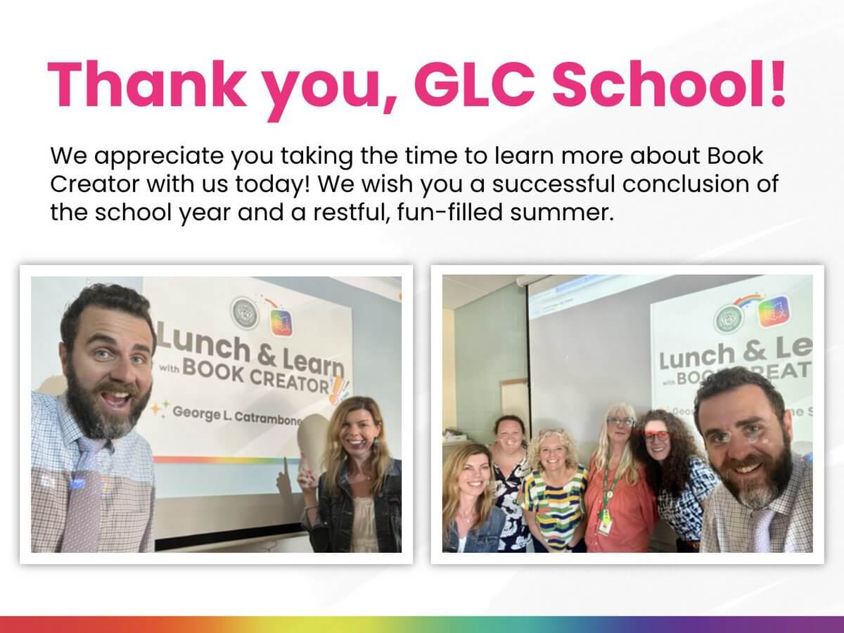 Group photo of educators at GLC School during a "Lunch & Learn" session hosted by Book Creator. The text on the image expresses thanks to the school for attending the session and wishes them a restful summer.