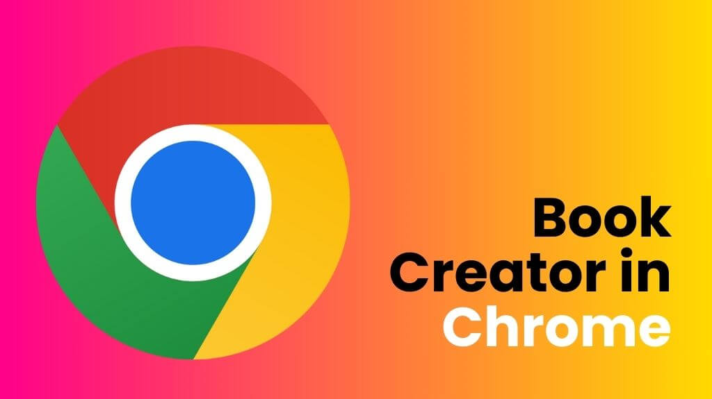 Google Chrome logo with the text 'Book Creator in Chrome' on a vibrant pink-to-orange gradient background, representing the Book Creator app for Chromebook users.