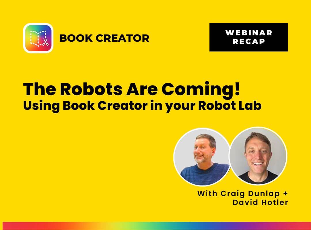 Featured Image for “Webinar Recap: The Robots Are Coming! Using Book Creator in Your Robot Lab”