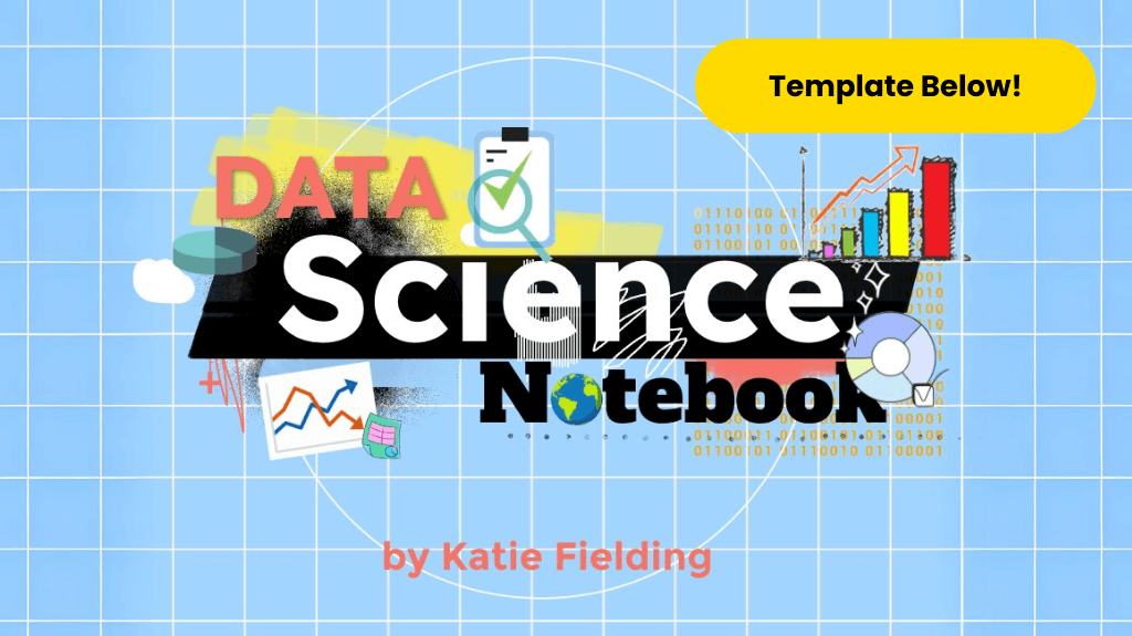 A colorful cover image for the "Data Science Notebook" by Katie Fielding. The title is bold and central, with the word "Data" in red and "Science" in large white letters on a black background. The design includes icons representing graphs, charts, binary code, and a globe, symbolizing data science concepts. A yellow badge in the top-right corner says "Template Below!" on a grid-patterned blue background.