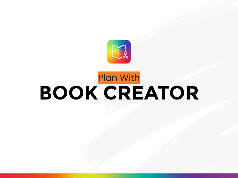 Plan, Design, Deploy: Make Curriculum Easy with Book Creator - Book ...