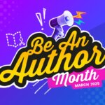 The logo for Be an Author Month, March 2025