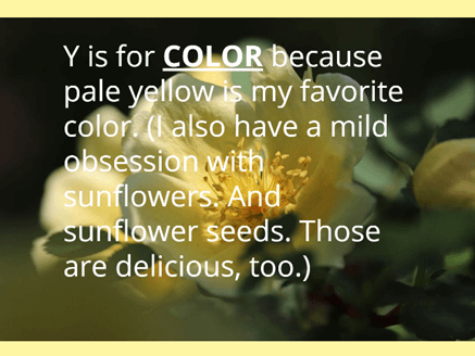 A pale yellow flower in soft focus with the text: 'Y is for COLOR because pale yellow is my favorite color.'
